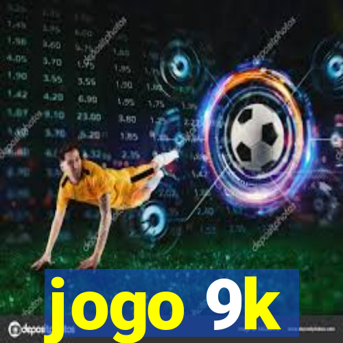 jogo 9k